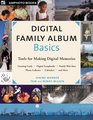 Digital Family Album Basics Tools for Making Digital Memories