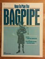 How to Play the Bagpipe