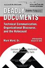 Deadly Documents Technical Communication Organizational Discourse and the Holocaust Lessons from the Rhetorical Work of Everyday Texts