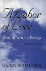 A Labor of Love How to Write a Eulogy