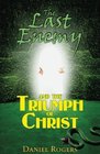 The Last Enemy  The Triumph of Christ