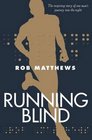 Running Blind The Inspiring Story of One Man's Journey into the Night