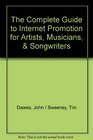 The Complete Guide to Internet Promotion for Musicians Artists  Songwriters