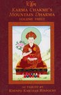 Karma Chakme's Mountain Dharma As Taught by Khenpo Karthar Rinpoche Volume Three