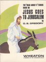 Jesus Goes to Jerusalem