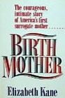 Birth Mother The Story of America's First Legal Surrogate Mother