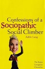 Confessions of a Sociopathic Social Climber : The Katya Livingston Chronicles