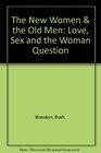 New Women and the Old Men Love Sex and the Woman Question