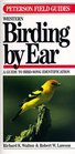 Peterson Field Guide  to Western Birding by Ear A Guide to Bird Song Identification