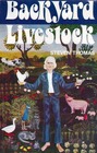 Backyard Livestock How to Grow Meat for Your Family