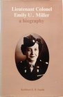 Lieutenant Colonel Emily U Miller A biography
