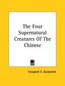 The Four Supernatural Creatures of the Chinese