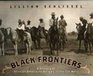 Black Frontiers A History of African American Heroes in the Old West