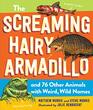 The Screaming Hairy Armadillo and 76 Other Animals with Weird Wild Names