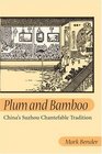 Plum and Bamboo CHINA'S SUZHOU CHANTEFABLE TRADITION