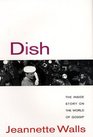 Dish The Inside Story on the World of Gossip