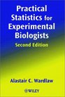 Practical Statistics for Experimental Biologists