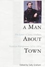 A Man about Town The Letters of James Graham Victorian Entrepreneur 18541864