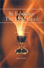 St Laurence and the Holy Grail The Story of the Holy Chalice of Valencia