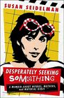 Desperately Seeking Something: A Memoir About Movies, Mothers, and Material Girls