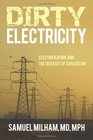 Dirty Electricity: Electrification and the Diseases of Civilization