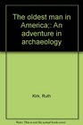 The oldest man in America An adventure in archaeology