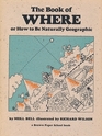 The Book of Where Or How to Be Naturally Geographic