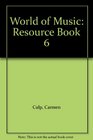 World of Music Resource Book 6