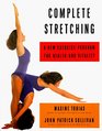 Complete Stretching  A New Exercise Program for Health and Vitality