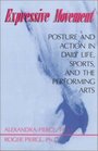 Expressive Movement Posture and Action in Daily Life Sports and the Performing Arts