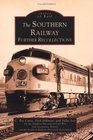 The Southern Railway Further Recollections