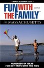 Fun with the Family in Massachusetts 4th Hundreds of Ideas for Day Trips with the Kids