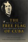 The Free Flag of Cuba The Lost Novel of Lucy Holcombe Pickens