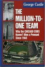 The MilliontoOne Team  Why the Chicago Cubs Haven't Won a Pennant Since 1945