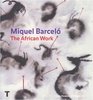 Miquel Barcelo The African Work