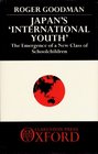 Japan's international youth The emergence of a new class of schoolchildren