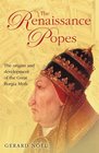 The Renaissance Popes Statesmen Warriors and the Great Borgia Myth