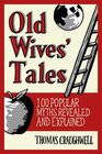 Old Wives Tales Fact or Folklore