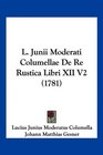 L Junii Moderati Columellae De Re Rustica Libri XII V2