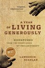 A Year of Living Generously Dispatches from the Frontlines of Philanthropy