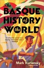 The Basque History of the World : The Story of a Nation