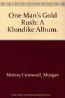 One Man's Gold Rush A Klondike Album