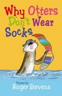 Why Otters Don't Wear Socks Poems by