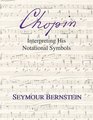 Chopin  Interpreting His Notational Symbols