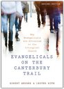Evangelicals on the Canterbury Trail Why Evangelicals Are Attracted to the Liturgical Church