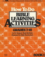 How to Do Bible Learning Activities Grades 712 Bk 1
