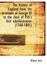 The history of England from the accession of George III to the close of Pitt's first administration