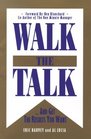 Walk The TalkAnd Get The Results You Want