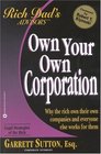 Own Your Own Corporation  Why the Rich Own Their Own Companies and Everyone Else Works for Them