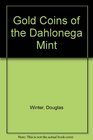 Gold Coins of the Dahlonega Mint